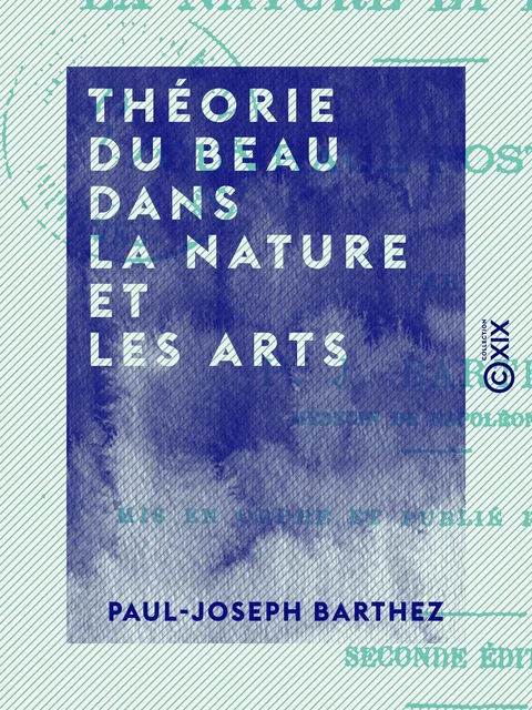 Théorie du beau dans la nature et les arts - Paul-Joseph Barthez - Collection XIX