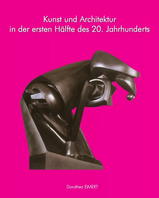 Kunst und Architektur des 20. Jahrhunderts, Band I - Dorothea Eimert - Parkstone International