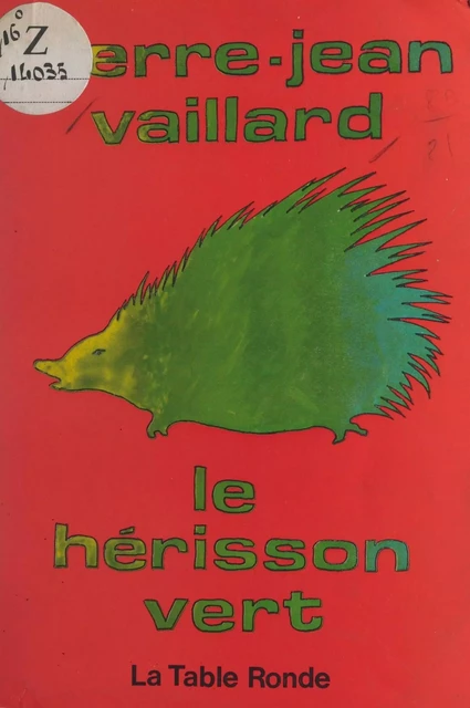 Le hérisson vert - Pierre-Jean Vaillard - (La Table Ronde) réédition numérique FeniXX