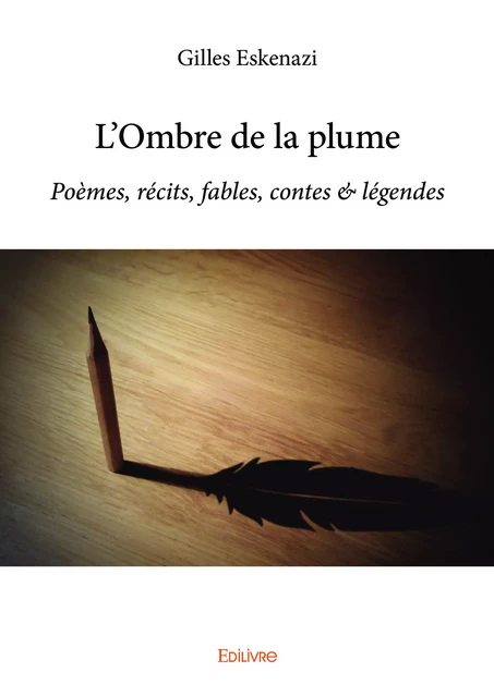 L’Ombre de la plume - Gilles Eskenazi - Editions Edilivre