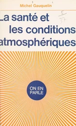 La santé et les conditions atmosphériques