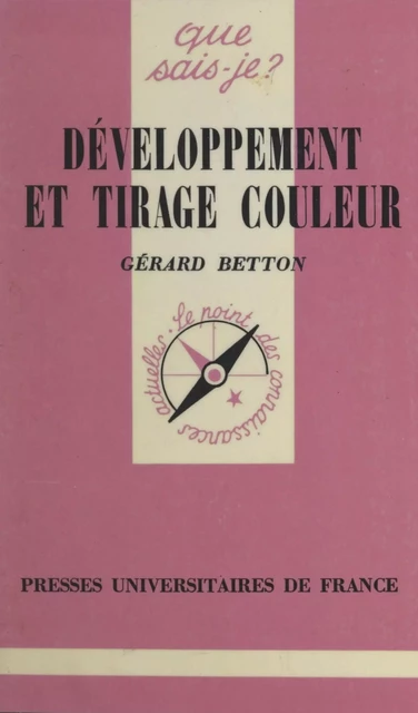 Développement et tirage couleur - Gérard Betton - (Presses universitaires de France) réédition numérique FeniXX