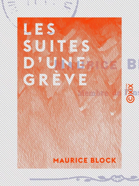 Les Suites d'une grève - Maurice Block - Collection XIX