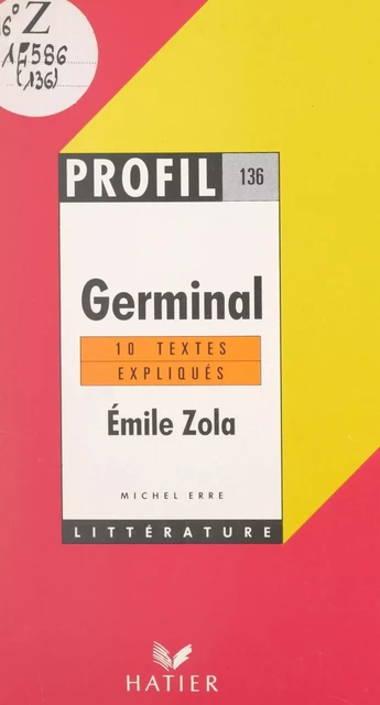 Germinal, 1885, Émile Zola - Michel Erre - (Hatier) réédition numérique FeniXX