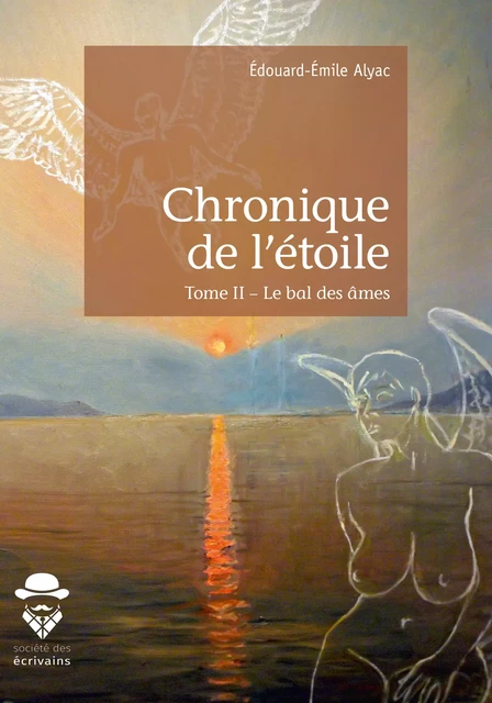 Chronique de l'étoile - Tome 2 - Édouard-Émile Alyac - Société des écrivains