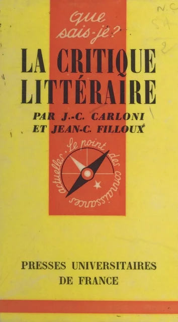 La critique littéraire - Jean-Claude Carloni, Jean-Claude Filloux - (Presses universitaires de France) réédition numérique FeniXX