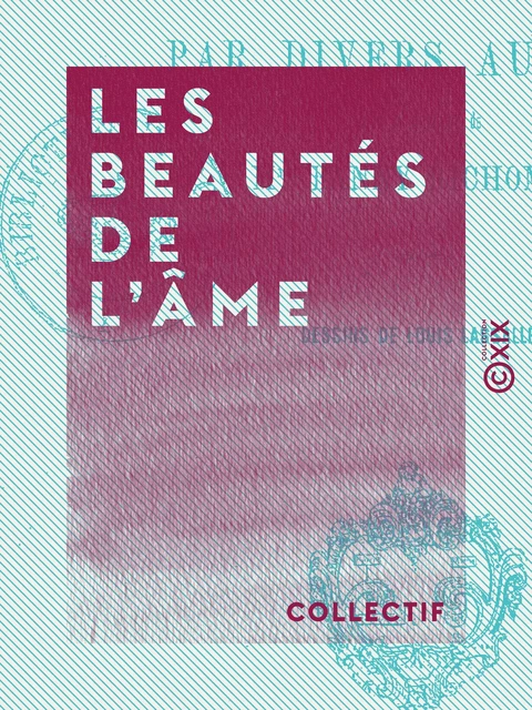 Les Beautés de l'âme - Livre des jeunes filles, par divers auteurs -  Collectif, Fanny Richomme - Collection XIX