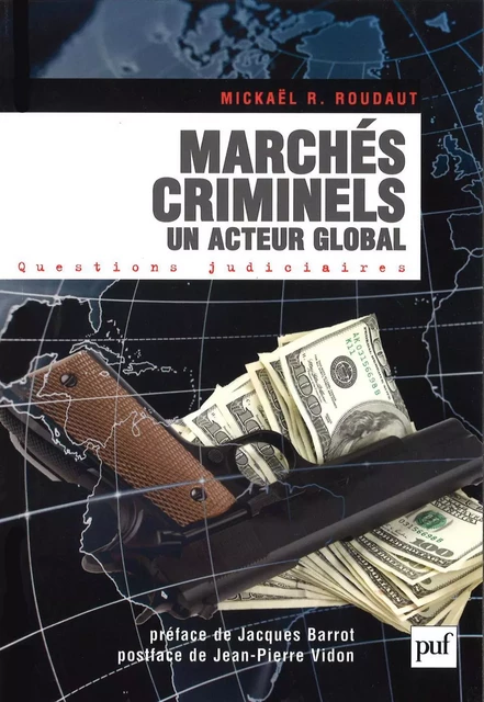 Marchés criminels. Un acteur global - Mickaël R. Roudaut - Humensis