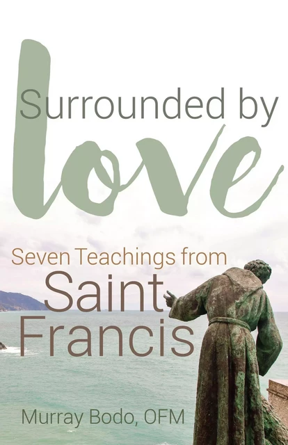 Surrounded by Love - Murray Bodo - Franciscan Media