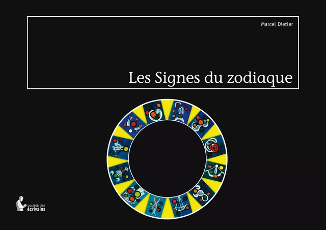 Les Signes du Zodiaque - Marcel Dietler - Société des écrivains