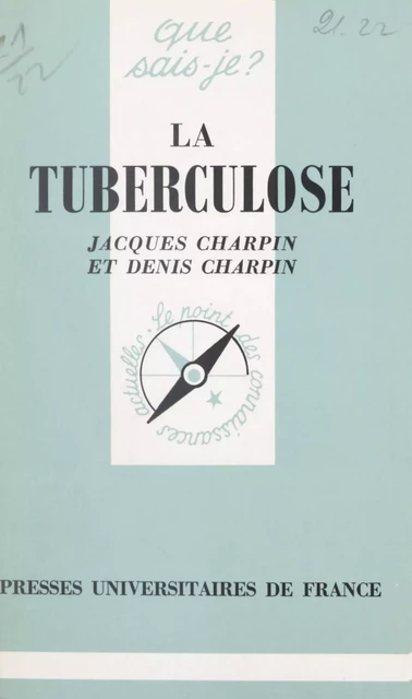 La tuberculose - Denis Charpin, Jacques Charpin - (Presses universitaires de France) réédition numérique FeniXX