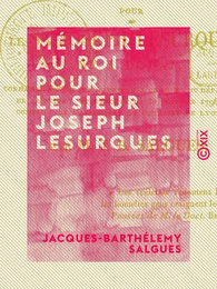 Mémoire au Roi pour le sieur Joseph Lesurques