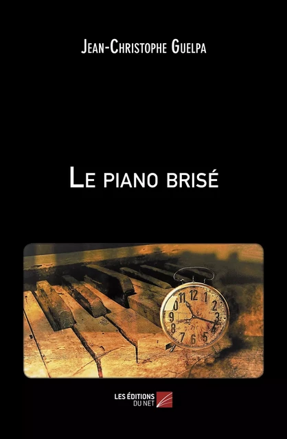 Le piano brisé - Jean-Christophe Guelpa - Les Éditions du Net