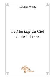 Le Mariage du Ciel et de la Terre