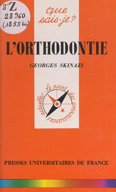 L'orthodontie - Georges Skinazi - (Presses universitaires de France) réédition numérique FeniXX