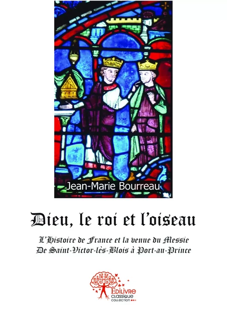 Dieu, le roi et l'oiseau - Jean-Marie Bourreau - Editions Edilivre