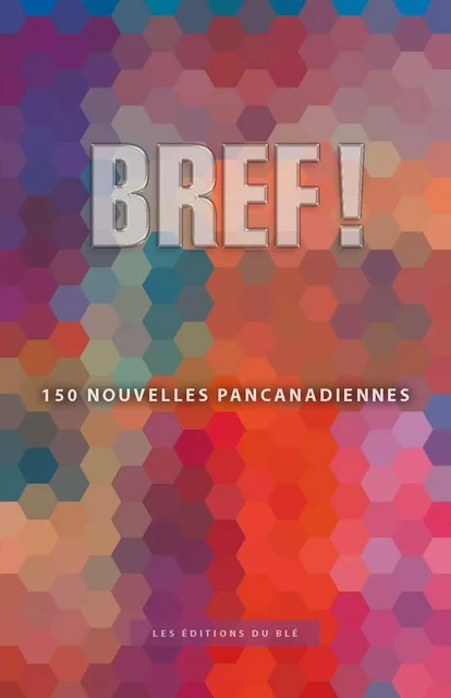 BREF ! - Collectif post-néo-rieliste - Éditions du Blé