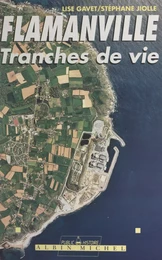 Flamanville : tranches de vie