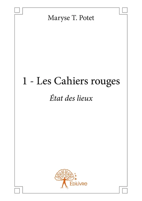 1 - Les Cahiers rouges - Maryse T. Potet - Editions Edilivre