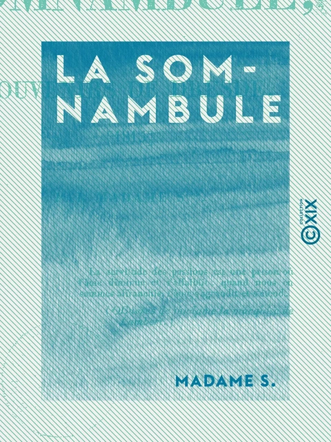 La Somnambule - Souvenirs de Dresde (1815) - Madame S. - Collection XIX