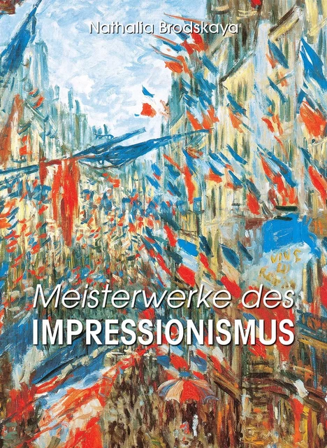 Meisterwerke des Impressionismus - Nathalia Brodskaya - Parkstone International