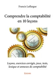 Comprendre la comptabilité en 10 leçons