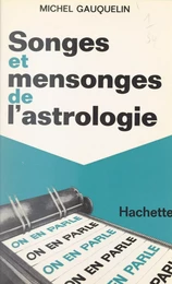 Songes et mensonges de l'astrologie