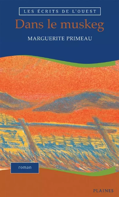 Dans le muskeg - Marguerite-A Primeau - Éditions des Plaines