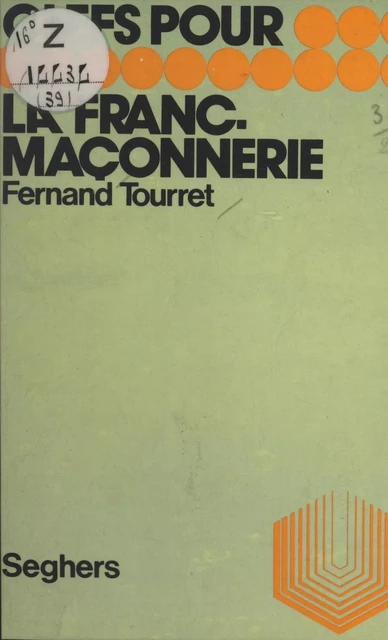 Clefs pour la franc-maçonnerie - Fernand Tourret - Seghers (réédition numérique FeniXX)