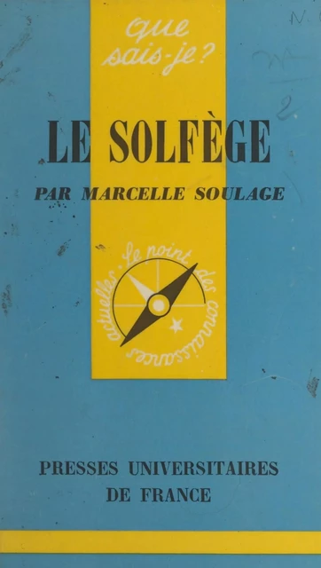 Le solfège - Marcelle Soulage - (Presses universitaires de France) réédition numérique FeniXX