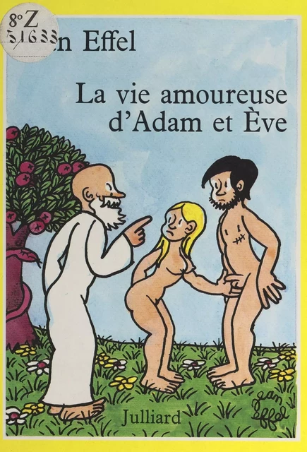 La vie amoureuse d'Adam et Ève - Jean Effel - (Julliard) réédition numérique FeniXX