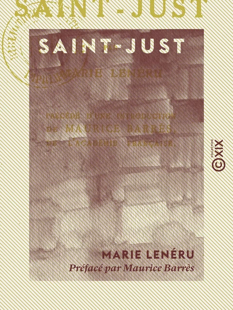 Saint-Just - Marie Lenéru - Collection XIX