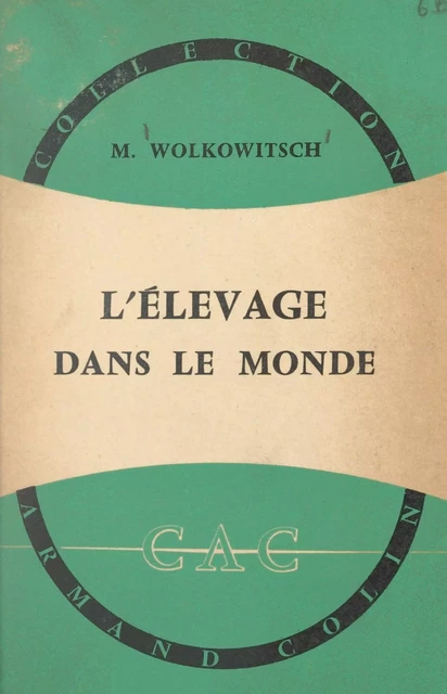 L'élevage dans le monde - Maurice Wolkowitsch - (Armand Colin) réédition numérique FeniXX