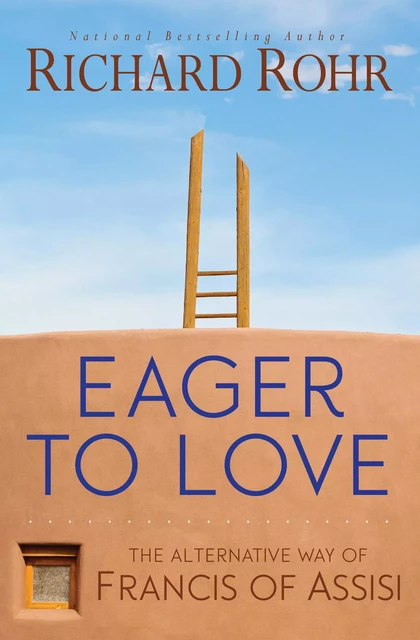 Eager to Love - Richard Rohr - Franciscan Media