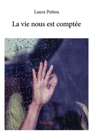 La vie nous est comptée