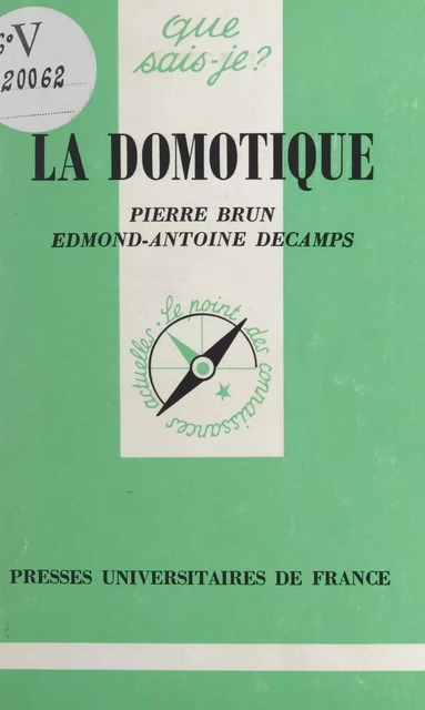 La domotique - Pierre Brun, Edmond-Antoine Decamps - (Presses universitaires de France) réédition numérique FeniXX