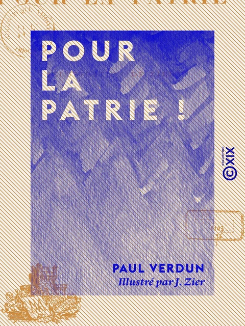 Pour la Patrie ! - Paul Verdun - Collection XIX