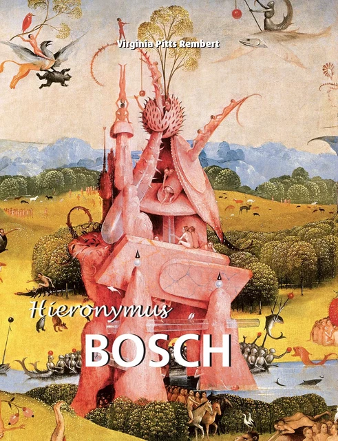 Hieronymus Bosch (um 1450 bis 1516) - Virginia Pitts Rembert - Parkstone International