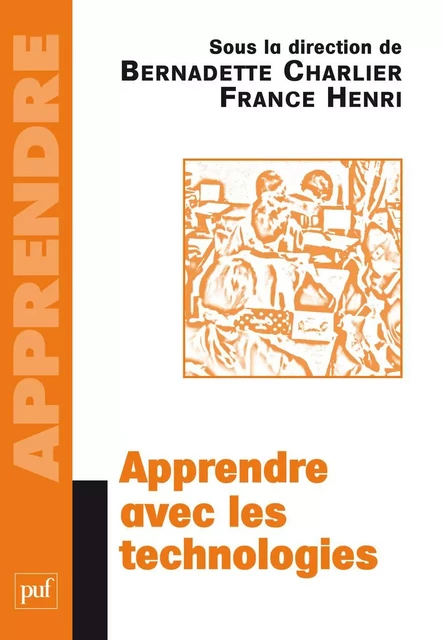 Apprendre avec les technologies - Bernadette Charlier, France Henri - Humensis