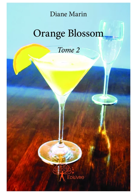 Orange Blossom - Tome 2 - Diane Marin - Editions Edilivre