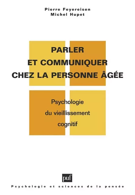 Parler et communiquer chez la personne âgée - Michel Hupet, Pierre Feyereisen - Humensis