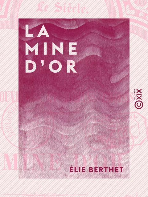 La Mine d'or - Élie Berthet - Collection XIX