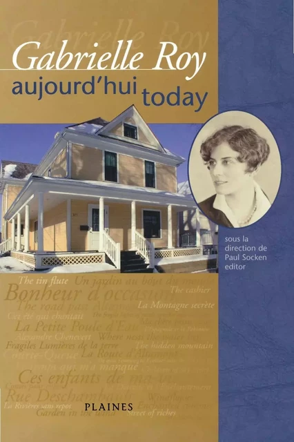 Gabrielle Roy : Aujourd’hui/Today -  - Éditions des Plaines