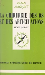 La chirurgie des os et des articulations