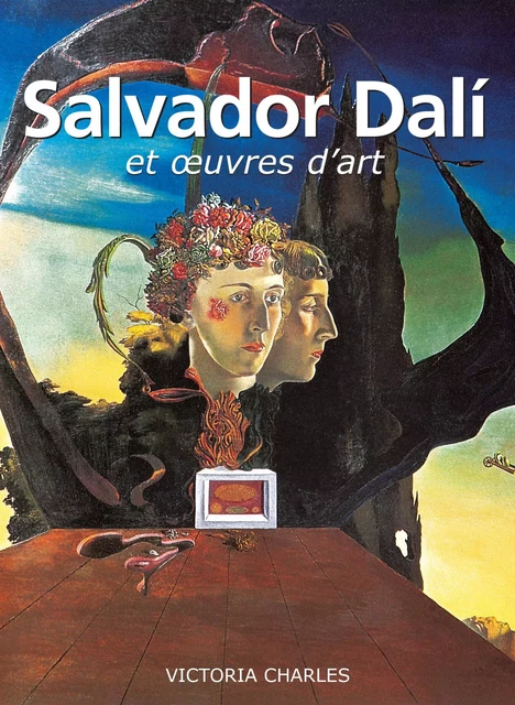 Salvador Dalí et œuvres d'art - Victoria Charles - Parkstone International