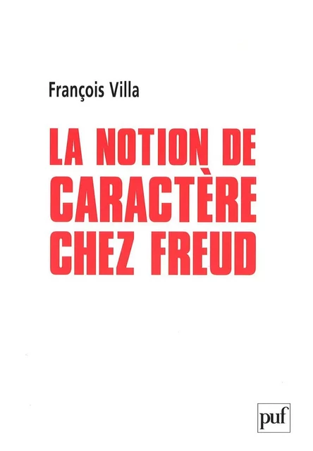 La notion de caractère chez Freud - François Villa - Humensis