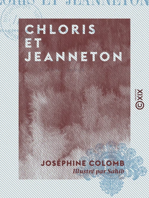 Chloris et Jeanneton - Joséphine Colomb - Collection XIX