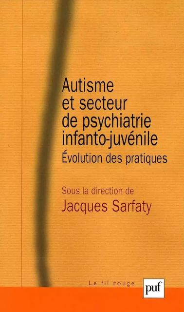 Autisme et secteur de psychiatrie infanto-juvénile - Jacques Sarfaty - Humensis