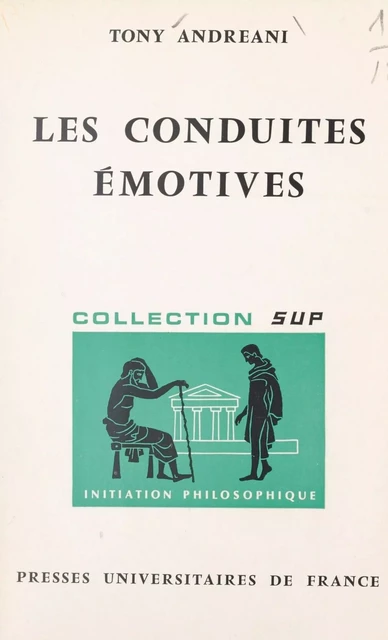 Les conduites émotives - Tony Andreani - (Presses universitaires de France) réédition numérique FeniXX