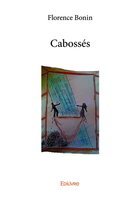 Cabossés - Florence Bonin - Editions Edilivre